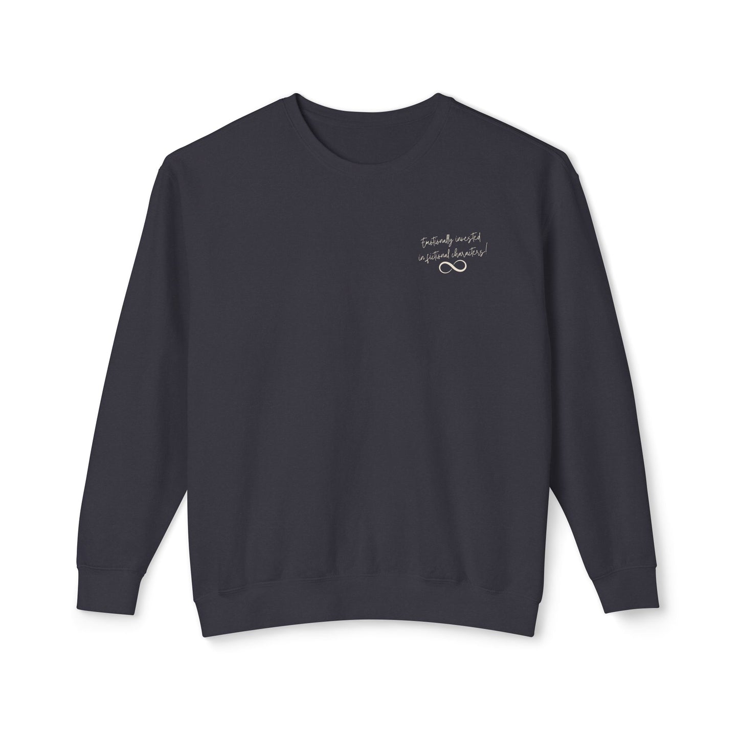 Emotionally Invested in Fictional Characters Crewneck Sweatshirt